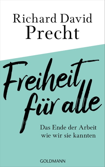 Freiheit für alle - Richard David Precht