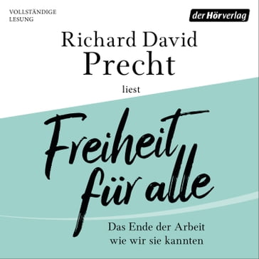 Freiheit für alle - Richard David Precht