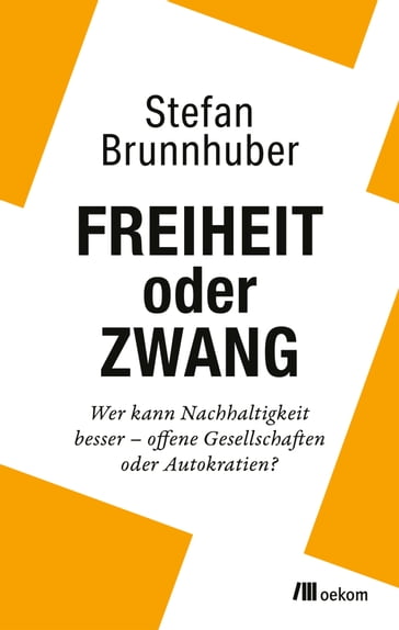Freiheit oder Zwang - Stefan Brunnhuber