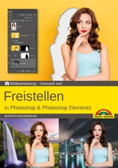 Freistellen mit Adobe Photoshop CC und Photoshop Elements - Gewusst wie