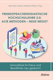 Fremdsprachendidaktische Hochschullehre 3.0: Alte Methoden  neue Wege?