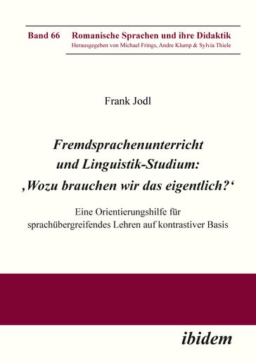 Fremdsprachenunterricht und Linguistik-Studium: 'Wozu brauchen wir das eigentlich?' - Andre Klump - Frank Jodl - Michael Frings - Sylvia Thiele