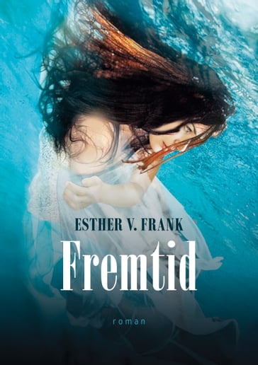 Fremtid - Esther V. Frank