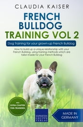 French Bulldog Training Vol 2 Dog Training for Your Grown-up French Bulldog