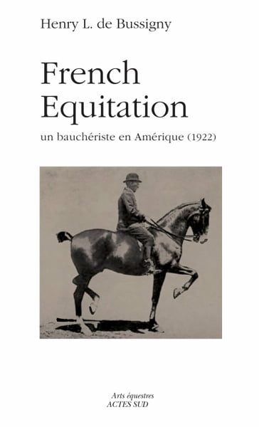 French Equitation - Frédéric Magnin - Henry L. de Bussigny - Jean-Louis Gouraud