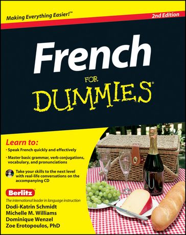 French For Dummies, Enhanced Edition - Dodi-Katrin Schmidt - Michelle M. Williams - Dominique Wenzel - Zoe Erotopoulos