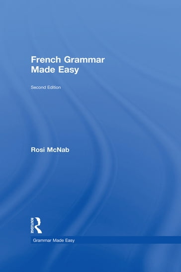 French Grammar Made Easy - Rosi McNab