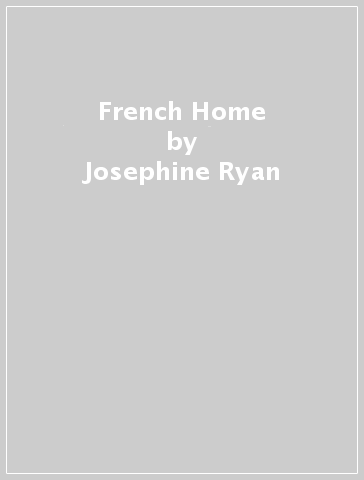 French Home - Josephine Ryan