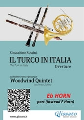 French Horn in Eb part: Il Turco in Italia for Woodwind Quintet
