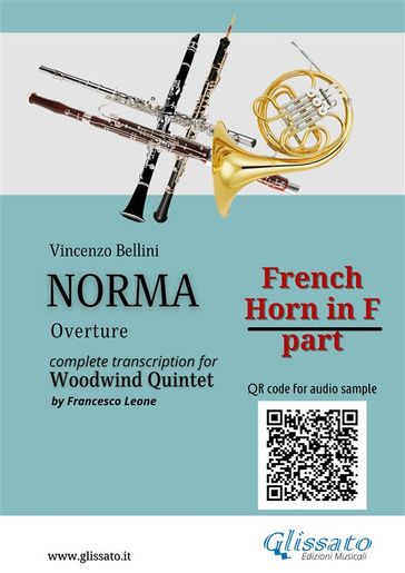 French Horn in F part of "Norma" for Woodwind Quintet - Vincenzo Bellini - a cura di Francesco Leone