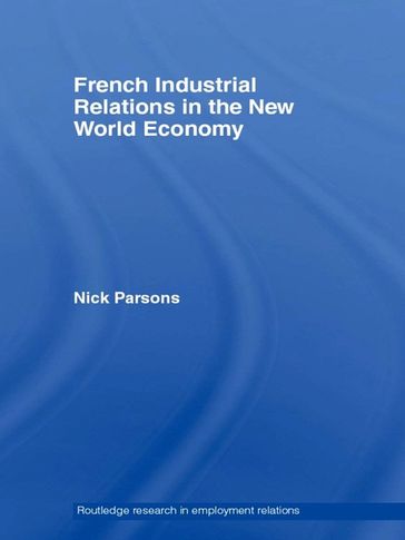 French Industrial Relations in the New World Economy - Nick Parsons