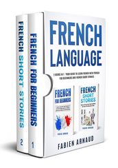French Language: 2 books in 1 - Your guide to learn French with French for Beginners and French Short Stories