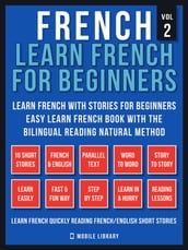 French - Learn French for Beginners - Learn French With Stories for Beginners (Vol 2)