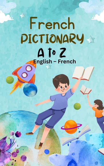 French Pictionary : English to French, Pictionary for Kids - VP Sharma