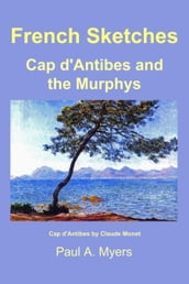 French Sketches: Cap d Antibes and the Murphys