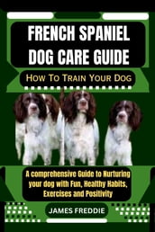 French Spaniel Dog care guide