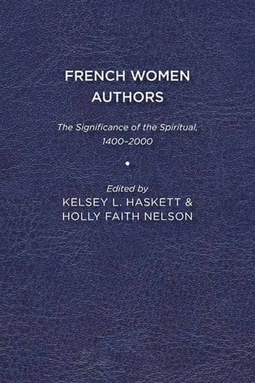 French Women Authors - Anne M. François - Deborah Sullivan-Trainor - Hadley Wood - Holly Faith Nelson - Katharine Bubel - Kelsey L. Haskett - Sinda Vanderpool - Susan Udry