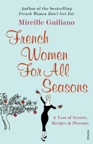 French Women For All Seasons - Mireille Guiliano