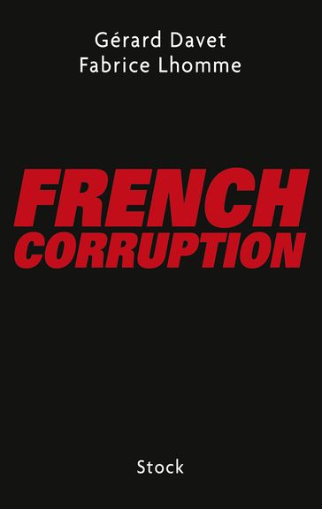 French corruption - Fabrice Lhomme - Gérard Davet