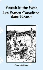 French in the West : Les Franco-canadiens dans l ouest