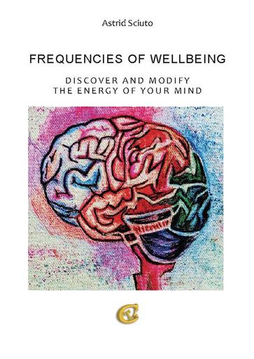 Frequencies of wellbeing - Astrid Sciuto