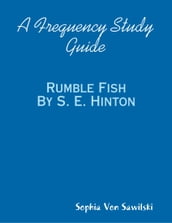 A Frequency Study Guide: Rumble Fish By S. E. Hinton