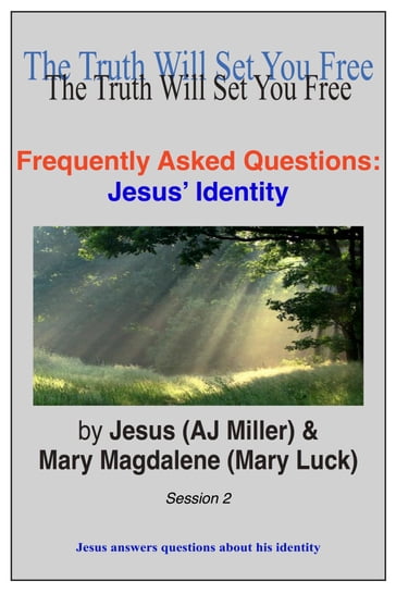 Frequently Asked Questions: Jesus' Identity Session 2 - Jesus (AJ Miller) - Mary Magdalene (Mary Luck)