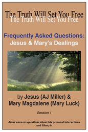 Frequently Asked Questions: Jesus & Mary s Dealings Session 1