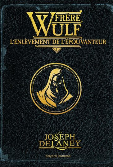 Frère Wulf, Tome 01 - Joseph Delaney - Marie-Hélène Delval