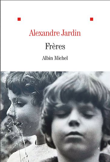 Frères - Alexandre Jardin