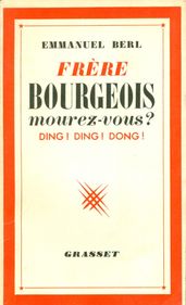 Frères bourgeois, mourez-vous ?