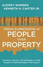 Fresh Expressions of People Over Property