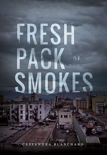 Fresh Pack of Smokes - Cass Blanchard