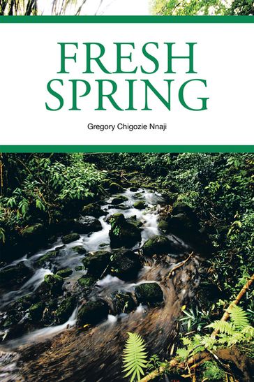 Fresh Spring - Gregory Chigozie Nnaji
