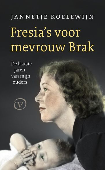 Fresia's voor mevrouw Brak - Jannetje Koelewijn