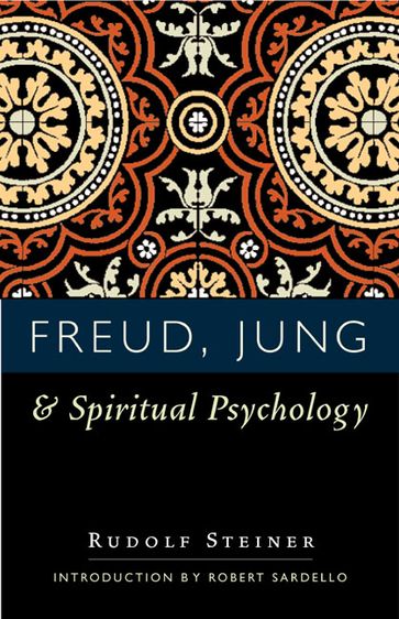 Freud, Jung, and Spiritual Psychology - Rudolf Steiner