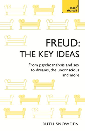 Freud: The Key Ideas - Ruth Snowden