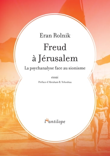Freud à Jérusalem - Abraham Ben Yehoshua - Eran Rolnik