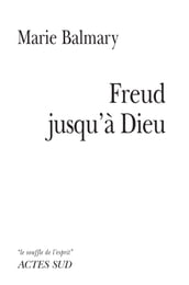 Freud jusqu à Dieu