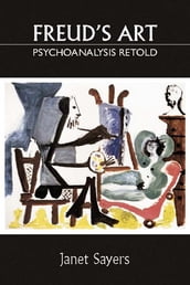 Freud s Art - Psychoanalysis Retold