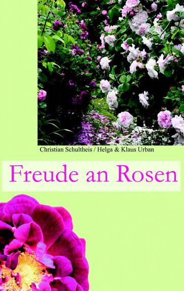 Freude an Rosen - Christian Schultheis - Helga Urban - Klaus Urban