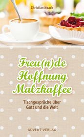 Freu(n)de, Hoffnung, Malzkaffee