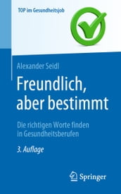 Freundlich, aber bestimmt Die richtigen Worte finden in Gesundheitsberufen