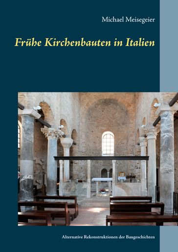 Frühe Kirchenbauten in Italien - Michael Meisegeier