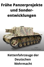 Frühe Panzerprojekte und Sonderentwicklungen