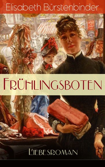 Frühlingsboten (Liebesroman) - Elisabeth Burstenbinder