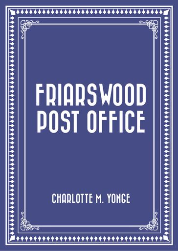 Friarswood Post Office - Charlotte M. Yonge