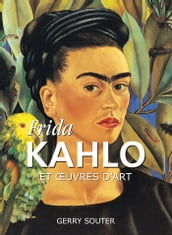 Frida Kahlo et œuvres d art