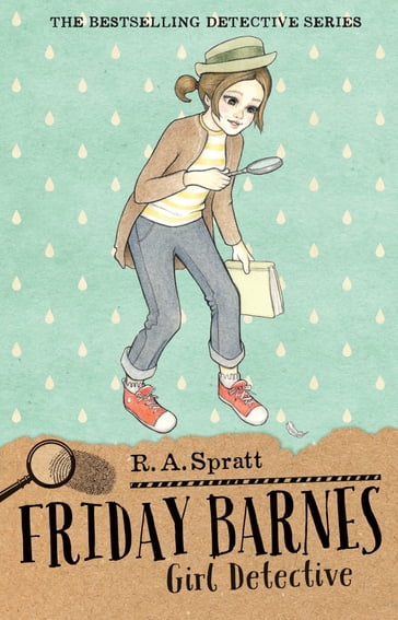 Friday Barnes 1: Girl Detective - R.A. Spratt