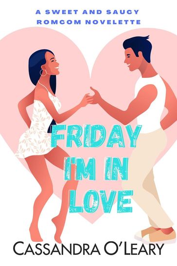 Friday I'm In Love - Cassandra O